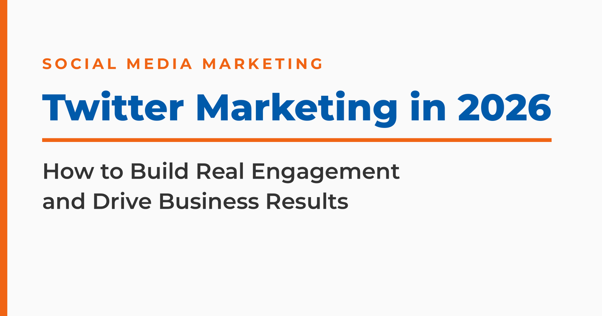 Featured image titled Twitter Marketing in 2026, with the subtitle How to Build Real Engagement and Drive Business Results, in Neal Schaffer brand colors.