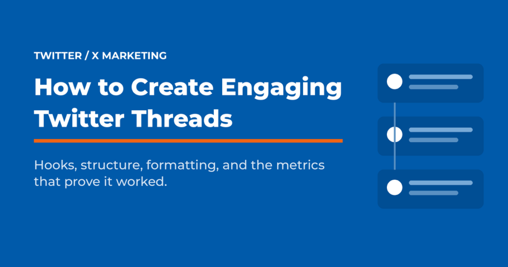 The Best Ways to Create Engaging Twitter Threads (for X)
