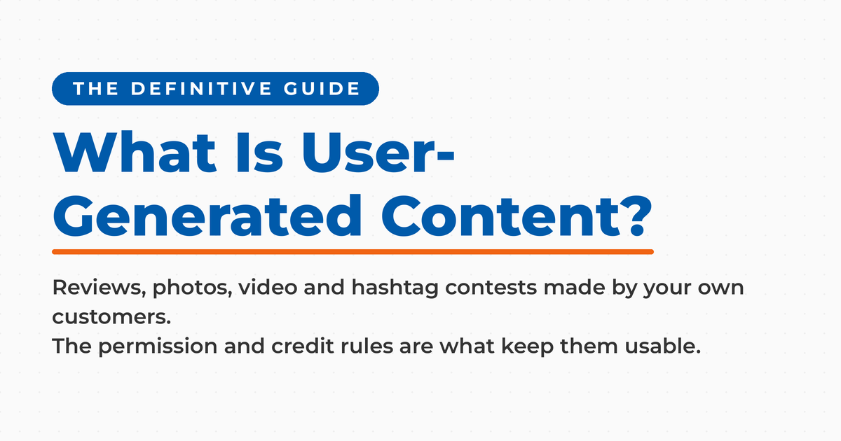 Featured card reading What Is User-Generated Content, noting that reviews, photos, video and hashtag contests need permission and creator credit to be usable.