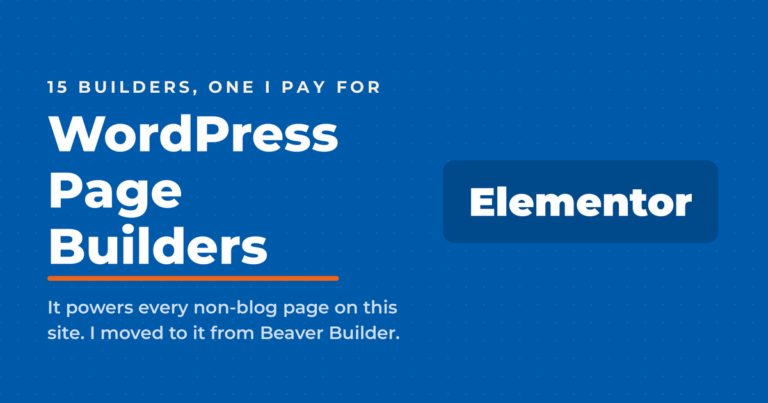 WordPress page builders featured graphic naming Elementor as the builder running every non-blog page on nealschaffer.com.