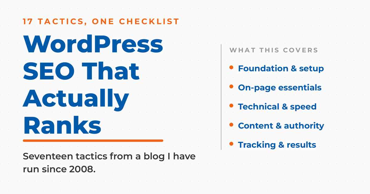 Light featured graphic titled "WordPress SEO That Actually Ranks," with a kicker reading "17 tactics, one checklist," subcopy noting seventeen tactics from a blog run since 2008, and a "what this covers" list of foundation and setup, on-page essentials, technical and speed, content and authority, and tracking and results.