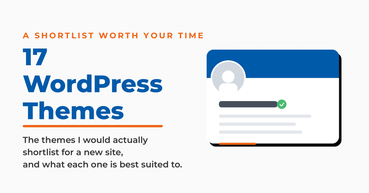 Featured graphic reading 17 WordPress Themes, a shortlist worth your time, with a stylized website theme card.
